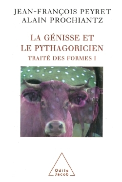 La génisse et le pythagoricien. Traité des formes Volume 1, D'après Les Métamorphoses d'Ovide