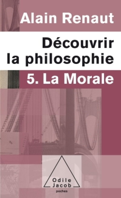 La Morale (Découvrir la philosophie,5)