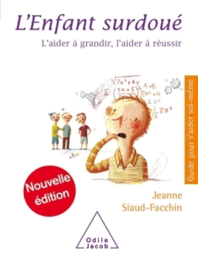 L'enfant surdoué : L'aider à grandir, l'aider à réussir