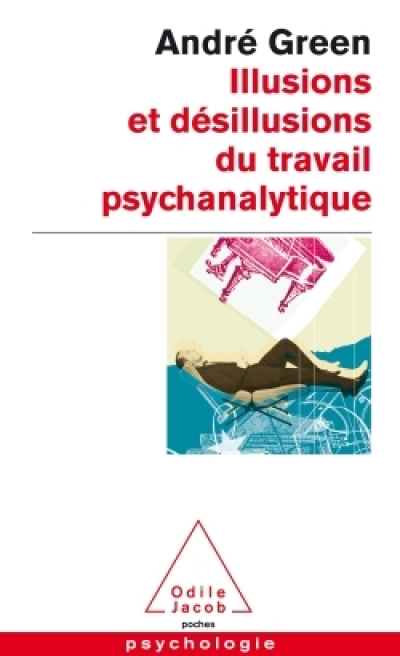 Illusions et désillusions du travail psychanalytique