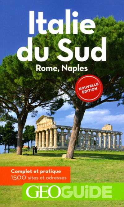 Géo Guide : Italie du Sud : Rome, Naples