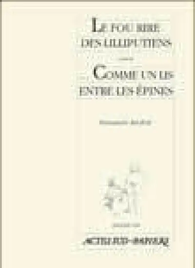 Le fou rire des Lilliputiens suivi de  Comme un lis entre les épines