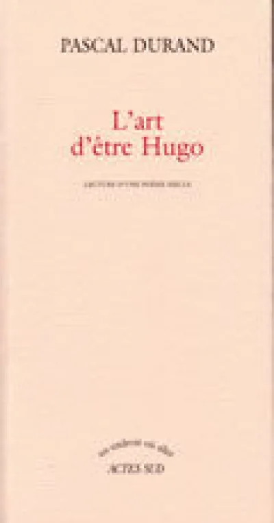 L'art d'être Hugo : Lecture d'une poésie siècle