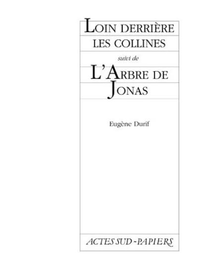 Loin derrière les collines suivi de L'Arbre de Jonas