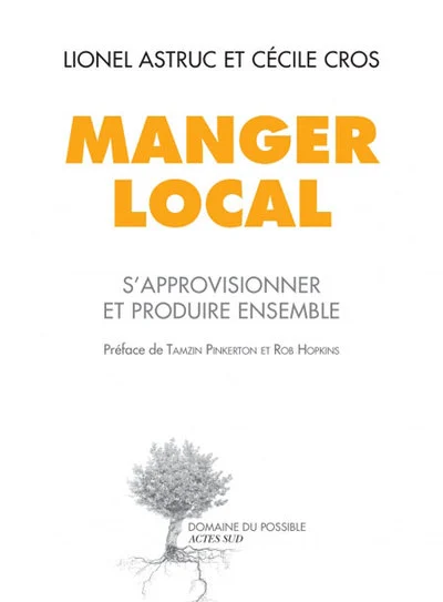 Manger local : S'approvisionner et produire ensemble