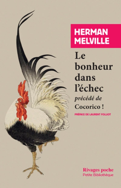 Le bonheur dans l'échec (précédé de) Cocorico !