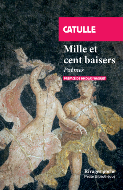 Mille et cent baisers: Poèmes