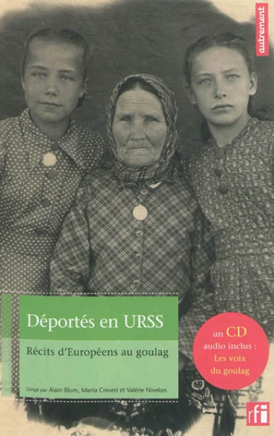 Déportés en URSS : Récits d'Européens au goulag (1CD audio)