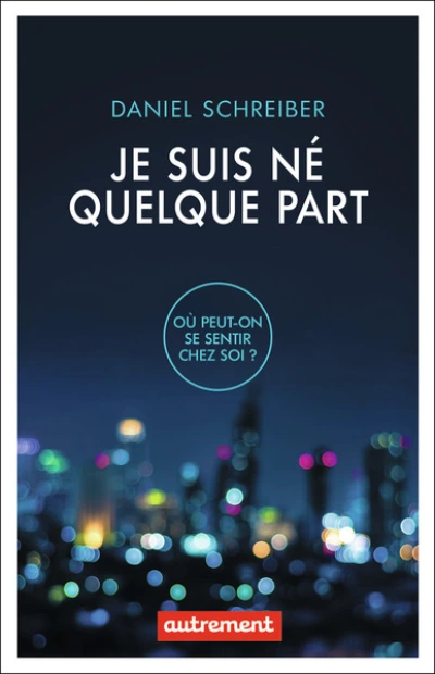 Je suis né quelque part : Où peut-on être chez soi ?