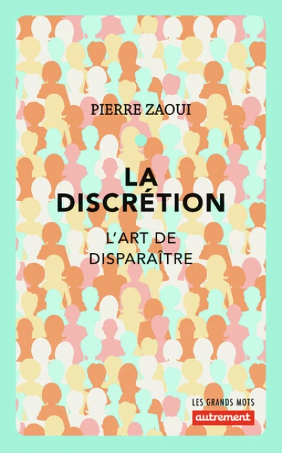 La Discrétion: L'art de disparaître