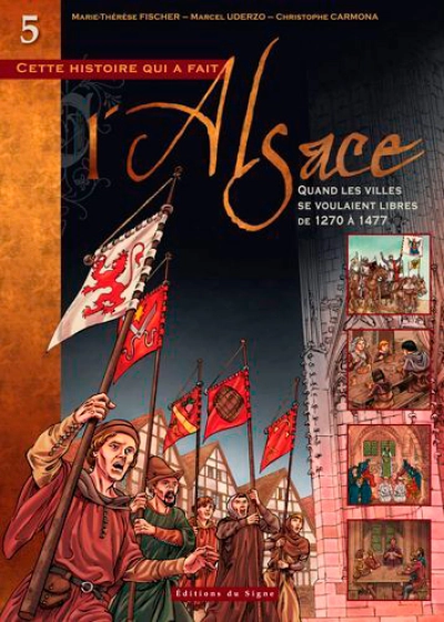 Cette histoire qui a fait l'Alsace, tome 5 : Quand les Villes Se Voulaient Libres