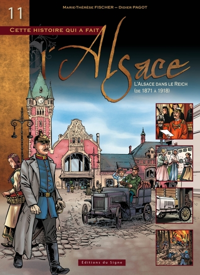 Cette histoire qui a fait l'Alsace, tome 11 : L'Alsace dans le Reich