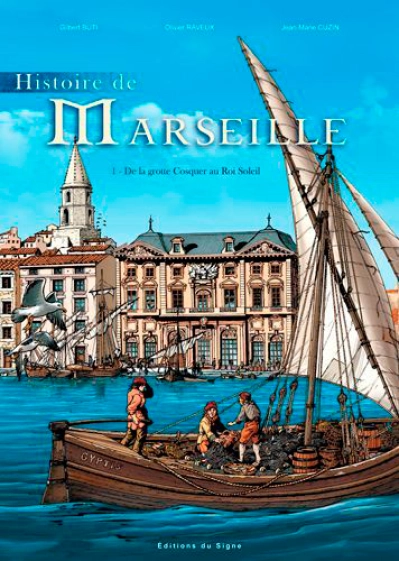 Histoire De Marseille-De La Grotte Cosquier Au Roi. Tome 1