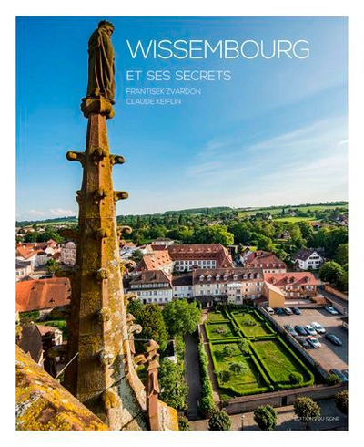 Wissembourg Et Ses Secrets