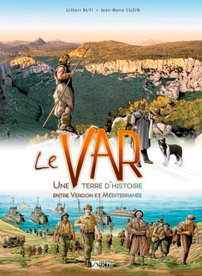 Le Var Une Histoire Entre Verdon Et Méditérranée