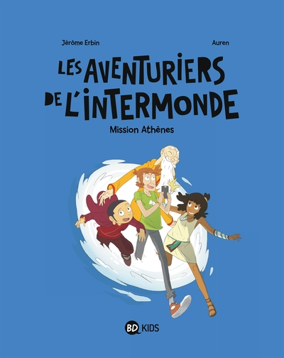 Les aventuriers de l'Intermonde, tome 1 : Mission Athènes