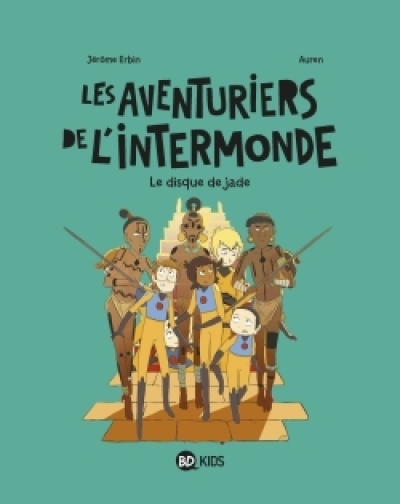 Les aventuriers de l'Intermonde, tome 4 : Le disque de Jade