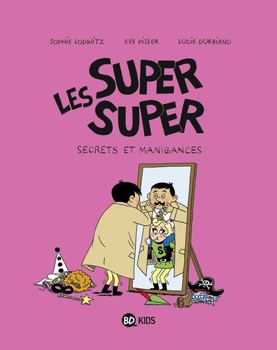 Les Super Super, tome 5 : Secrets et manigances