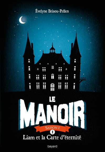 Le manoir, tome 1 : Liam et la carte d'éternité