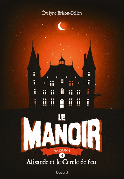 Le manoir, tome 3 : Alisande et le cercle de feu