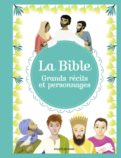 La Bible - Grands récits et personnages