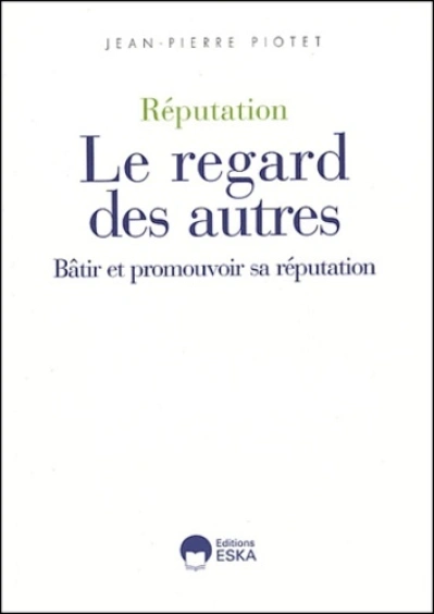 REPUTATION LE REGARD DES AUTRES