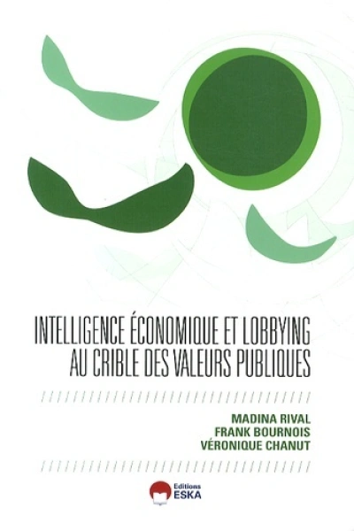 INTELLIGENCE ECONOMIQUE LOBBYING ET VALEURS PUBLIQUES