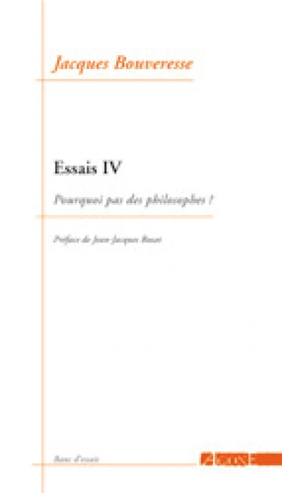 Essais : Tome 4, Pourquoi pas des philosophes ?