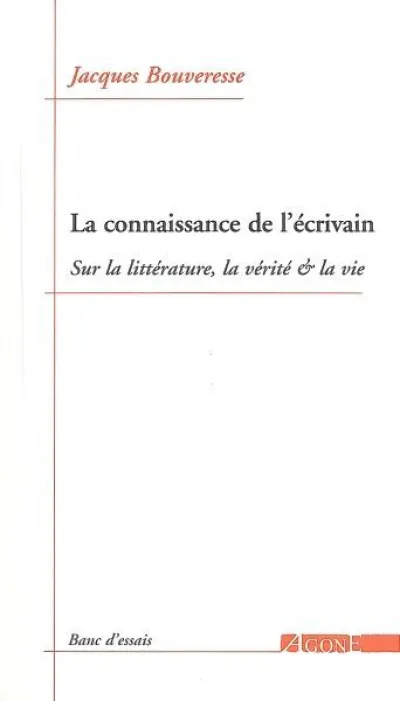 La connaissance de l'écrivain : Sur la littérature, la vérité et la vie