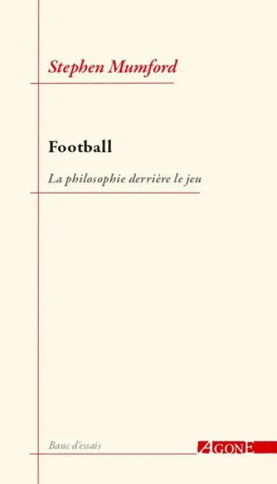 Football : La philosophie derrière le jeu