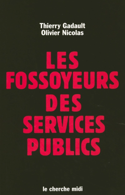 Les fossoyeurs des services publics