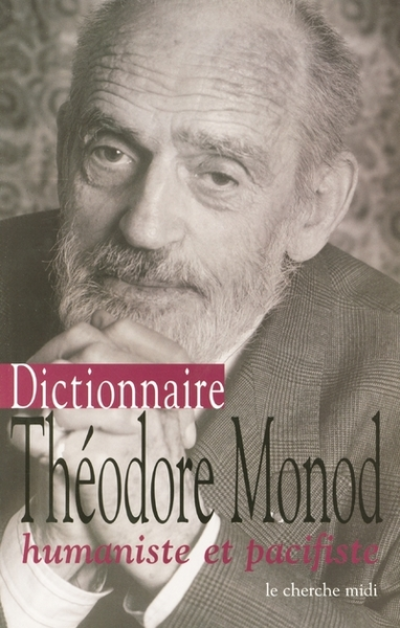 Théodore Monod, humaniste et pacifiste