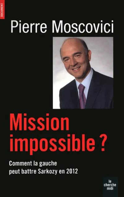 Mission impossible ? Comment la gauche peut battre Sarkozy en 2012