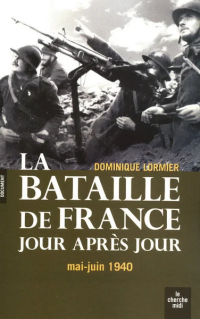 La bataille de France jour après jour : Mai-juin 1940