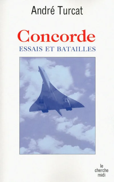 Concorde : Essais et batailles