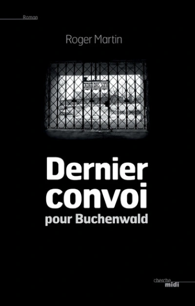 Dernier convoi pour Buchenwald