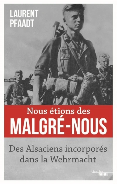 Nous étions des Malgré-Nous