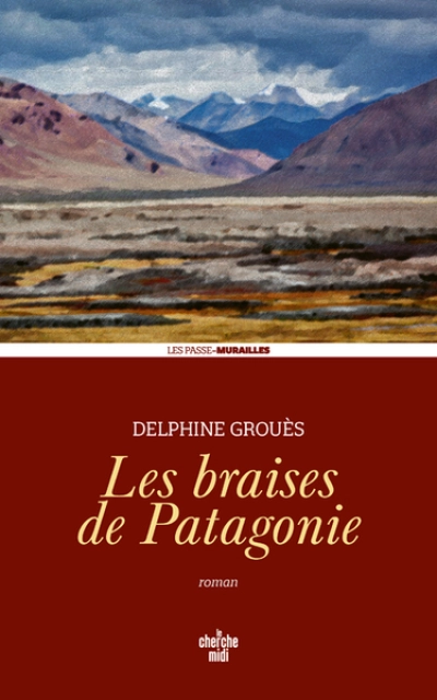 Les braises de Patagonie