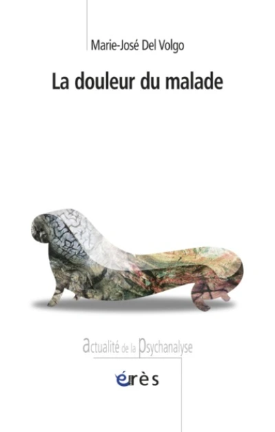 La douleur du malade : Clinique, psychanalyse et médecine