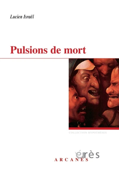 Pulsions de mort : Deux séminaires : 1977 et 1978, Le désir à la trace et Jensits..., Au delà...