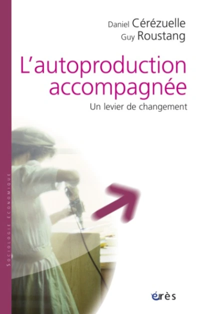 Autoproduction accompagnée, un levier de changement