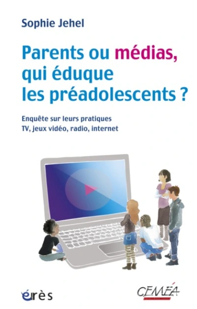 Parents ou médias, qui éduque les préadolescents ? Enquête sur leurs pratiques