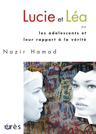 Lucie et Léa : Ou les adolescents et leur rapport à la vérité