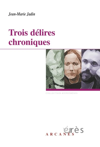 Trois délires chroniques