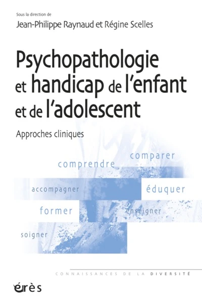 Psychopathologie et handicap de l'enfant et de l'adolescent : Approches cliniques