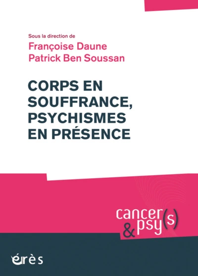 Corps en souffrance, psychismes en présence