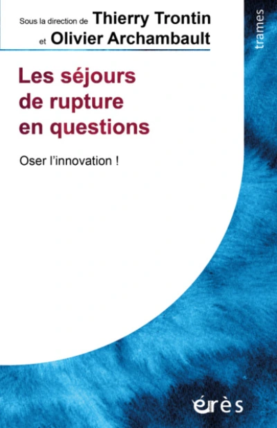 Les séjours de rupture en questions