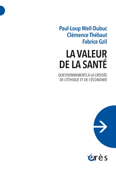 La valeur de la santé: Questionnements à la croisée de léthique et de léconomie