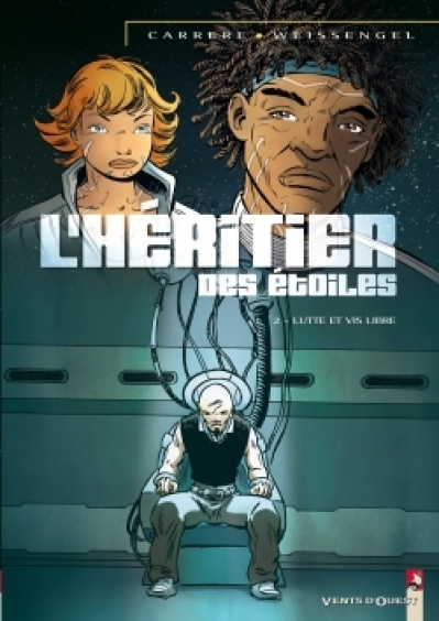 L'héritier des étoiles, tome 2 : Lutte et vis libre