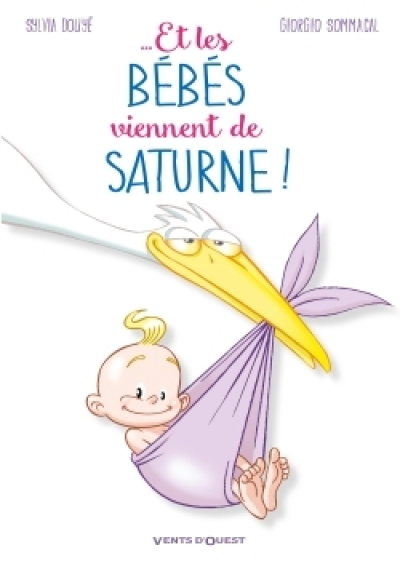 Et les bébés viennent de Saturne